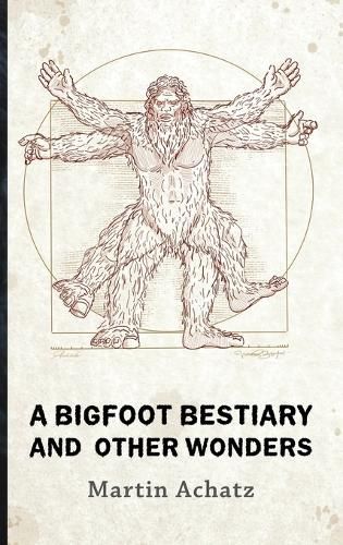 Cover image for A Bigfoot Bestiary and Other Wonders