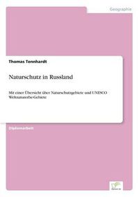 Cover image for Naturschutz in Russland: Mit einer UEbersicht uber Naturschutzgebiete und UNESCO Weltnaturerbe-Gebiete