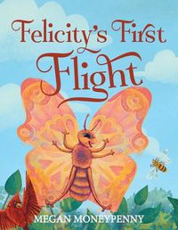 Cover image for Felicity's First Flight