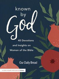 Cover image for Known by God: 40 Devotions and Insights on Women of the Bible
