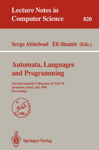 Automata, Languages, and Programming: 21st International Colloquium, ICALP '94, Jerusalem, Israel, July 11-14, 1994. Proceedings