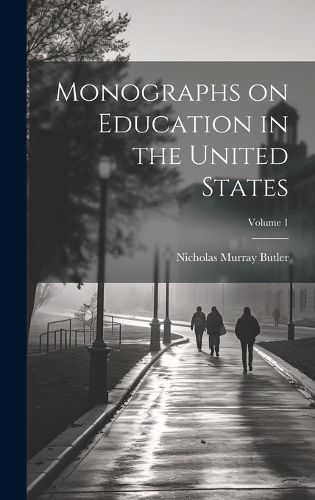 Cover image for Monographs on Education in the United States; Volume 1