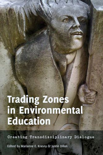 Cover image for Trading Zones in Environmental Education: Creating Transdisciplinary Dialogue