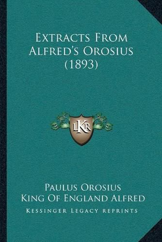 Extracts from Alfredacentsa -A Centss Orosius (1893)