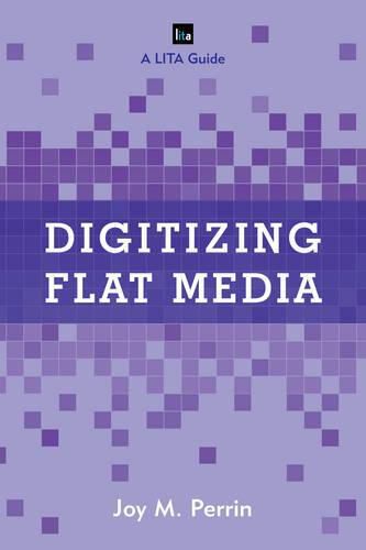 Cover image for Digitizing Flat Media: Principles and Practices