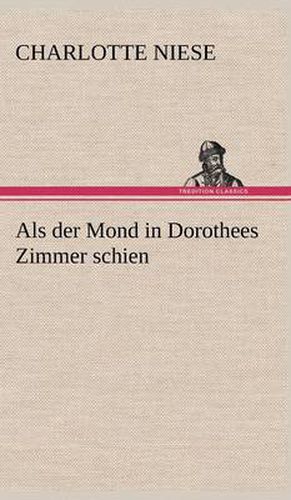 Cover image for ALS Der Mond in Dorothees Zimmer Schien