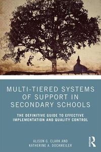 Cover image for Multi-Tiered Systems of Support in Secondary Schools: The Definitive Guide to Effective Implementation and Quality Control