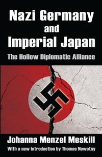 Cover image for Nazi Germany and Imperial Japan: The Hollow Diplomatic Alliance