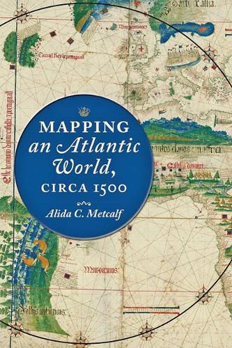 Cover image for Mapping an Atlantic World, circa 1500