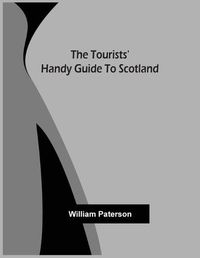 Cover image for The Tourists' Handy Guide To Scotland