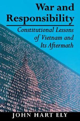 Cover image for War and Responsibility: Constitutional Lessons of Vietnam and Its Aftermath