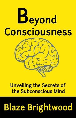 Beyond Consciousness