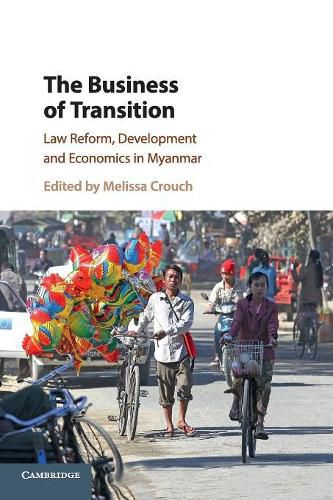 Cover image for The Business of Transition: Law Reform, Development and Economics in Myanmar