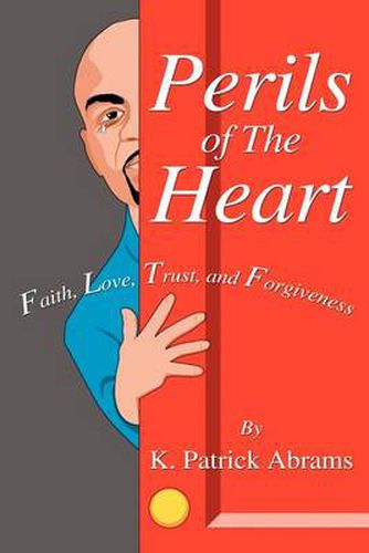 Perils of The Heart: Faith, Love, Trust, and Forgiveness