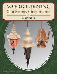 Cover image for Woodturning Christmas Ornaments with Dale L. Nish