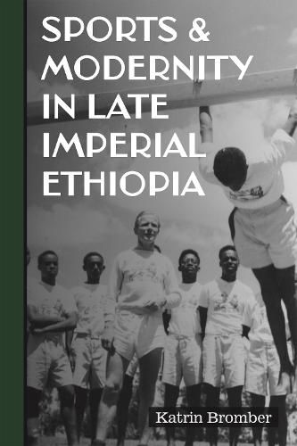 Cover image for Sports & Modernity in Late Imperial Ethiopia