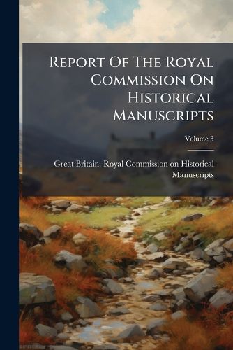 Cover image for Report Of The Royal Commission On Historical Manuscripts