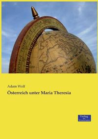 Cover image for OEsterreich unter Maria Theresia