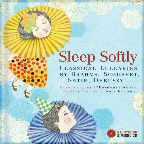 Cover image for Sleep Softly: Classical Lullabies by Brahms, Schubert, Satie, Debussy...