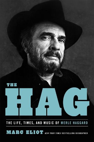 Cover image for The Hag: The Life, Times, and Music of Merle Haggard