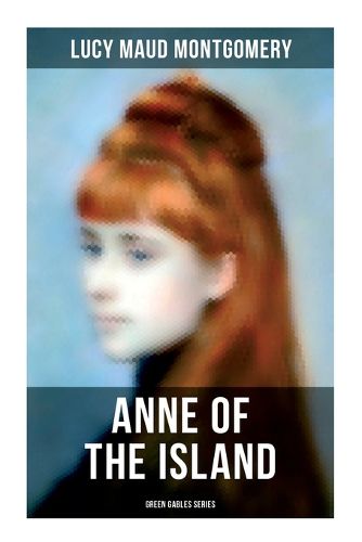 Cover image for ANNE OF THE ISLAND (Green Gables Series)