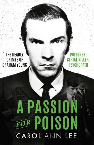 Cover image for A Passion for Poison: A true crime story like no other, the extraordinary tale of the schoolboy teacup poisoner