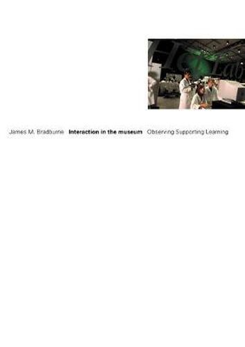 Cover image for Interaction in the museum: Observing, Supporting, Learning