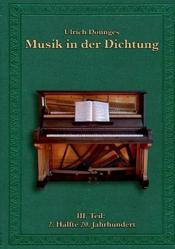 Cover image for Musik in der Dichtung 1. Auflage: III. Teil: 2. Halfte 20. Jahrhundert