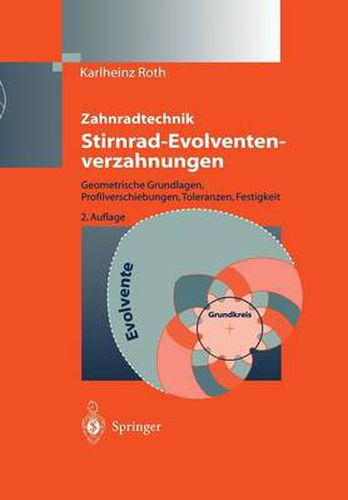 Cover image for Zahnradtechnik Stirnrad- Evolventenverzahnungen: Geometrische Grundlagen, Profilverschiebungen, Toleranzen, Festigkeit