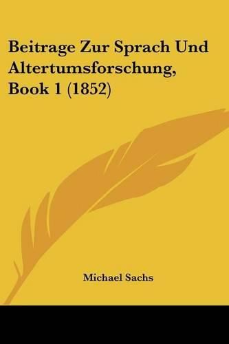 Cover image for Beitrage Zur Sprach Und Altertumsforschung, Book 1 (1852)