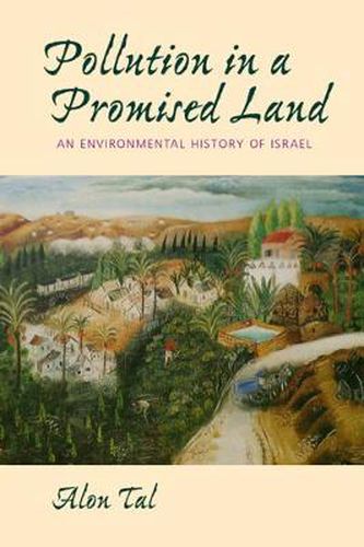 Cover image for Pollution in a Promised Land: An Environmental History of Israel