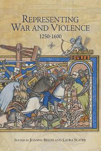 Cover image for Representing War and Violence, 1250-1600