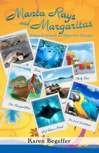 Cover image for Manta Rays and Margaritas: Tropical Travels to Dive the Oceans