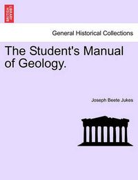 Cover image for The Student's Manual of Geology.