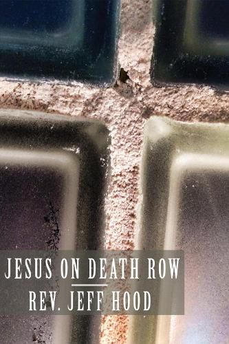 Jesus on Death Row: An Adaptation of the Gospel of Matthew