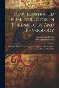 Cover image for New Illustrated Self-instructor In Phrenology And Physiology