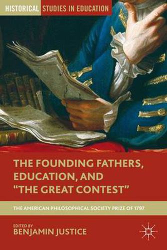 The Founding Fathers, Education, and  The Great Contest: The American Philosophical Society Prize of 1797