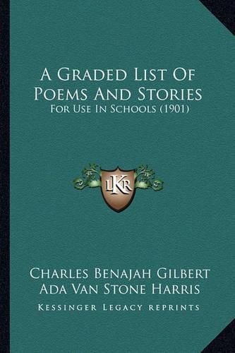 Cover image for A Graded List of Poems and Stories: For Use in Schools (1901)