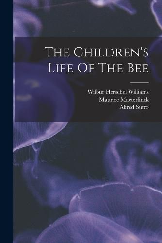 The Children's Life Of The Bee