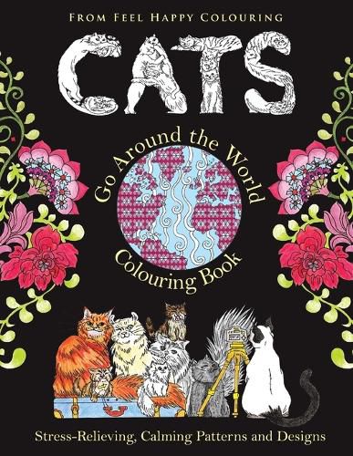 Cover image for Cats Go Around the World Colouring Book: Fun Cat Coloring Book for Adults and Kids 10+ for Relaxation and Stress-Relief