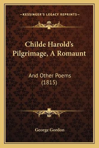 Childe Harold's Pilgrimage, a Romaunt: And Other Poems (1815)