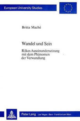 Cover image for Wandel Und Sein: Rilkes Auseinandersetzung Mit Dem Phaenomen Der Verwandlung