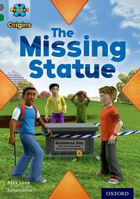 Cover image for Project X Origins: Grey Book Band, Oxford Level 12: Dilemmas and Decisions: The Missing Statue