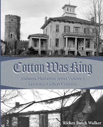 Cover image for Cotton was King: Indian Farms to Lawrence County Plantations