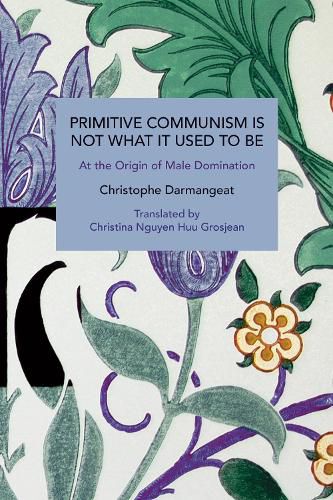 Cover image for Primitive Communism Is Not What It Used to Be