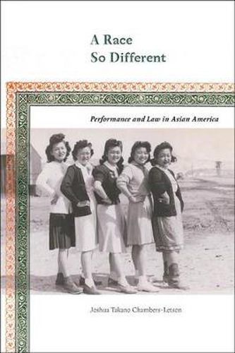 Cover image for A Race So Different: Performance and Law in Asian America