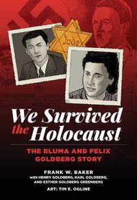 Cover image for We Survived the Holocaust: The Bluma and Felix Goldberg Story