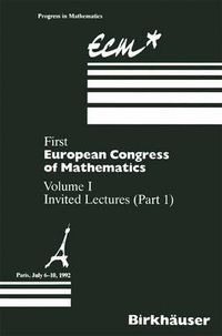 Cover image for First European Congress of Mathematics: Volume I Invited Lectures Part 1