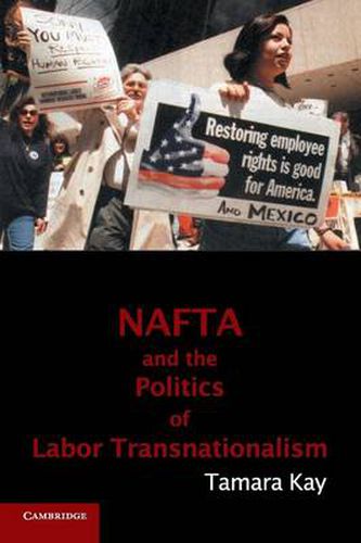 Cover image for NAFTA and the Politics of Labor Transnationalism