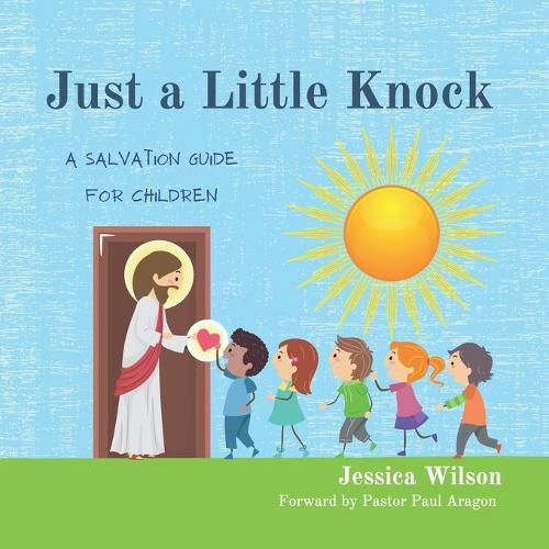 Cover image for Just A Little Knock: A Salvation Guide for Children